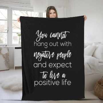 Discover you cannot hang out with negative people sleeveless Fleece Blankets