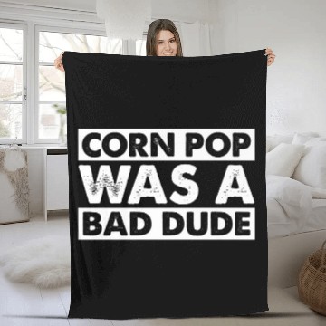 Discover Corn Pop Was A Bad Dude Funny Election Meme Fleece Blankets