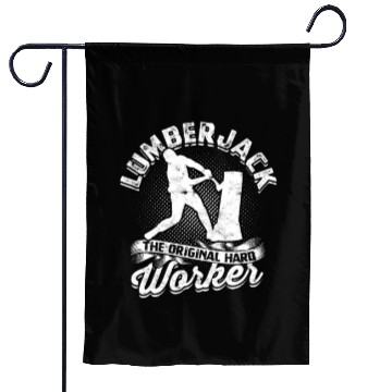 Discover Lumberjack - the original hard worker - Lumberjack Garden Flags
