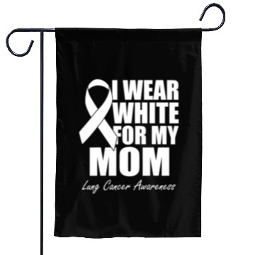 Discover I Wear White For My Mom Lung Cancer Awareness Garden Flags