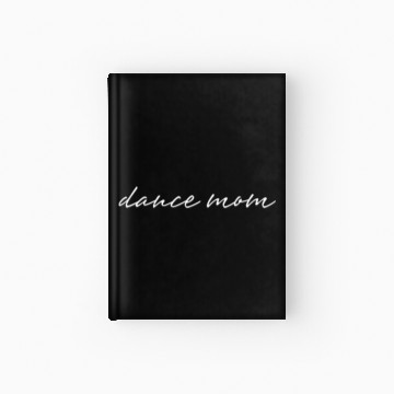 Discover Dance Mom Hardcover Journal