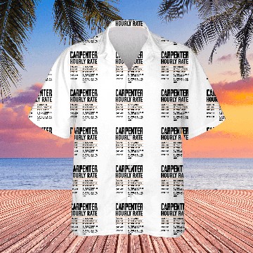 Discover Carpenter Hourly Rates Funny Gift for Woodworker Labor Rates Hawaiian Shirts