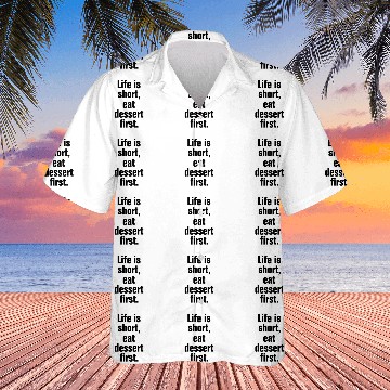 Discover Life is short, eat dessert first Hawaiian Shirts