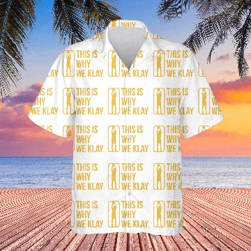 Discover This Is Why We Klay 2 - Klay Thompson - Hawaiian Shirts