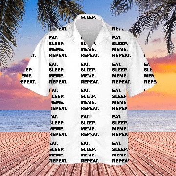 Discover EAT SLEEP MEME REPEAT Hawaiians