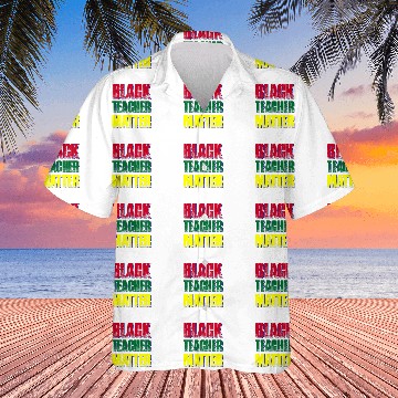 Discover Black Teacher Matter Hawaiian Shirts
