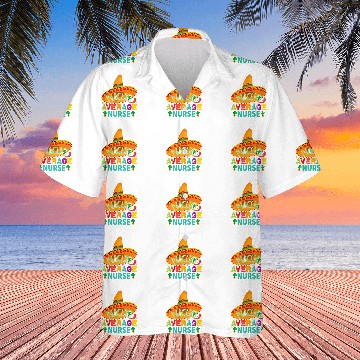Discover Nacho Average nurses Cinco De Mayo Fiesta Mexican Nursing Baseball Tees Hawaiian Shirts