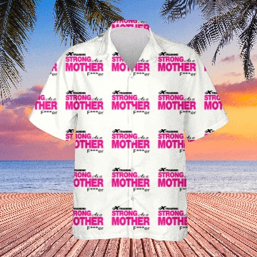 Discover Strong as a Mother f r 2 white FITx Hawaiians