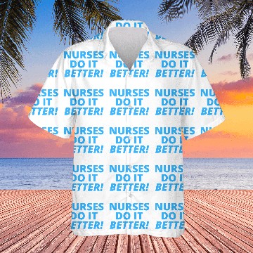 Discover Nurses Do It Better (in blue letters version) Hawaiian Shirts
