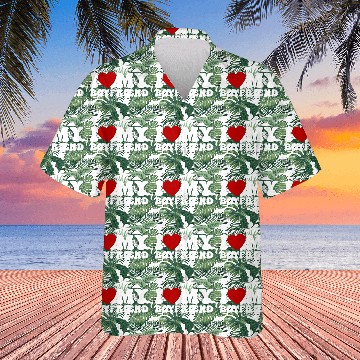 Discover i love my boyfriend Hawaiians