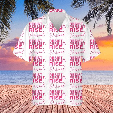 Discover Resist. Persist. Rise. Dissent. Hawaiian Shirts