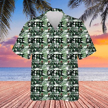 Discover Coffee Because Adulting Is Hard Funny Coffee Lover Hawaiians