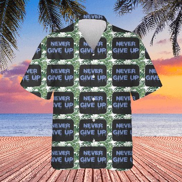 Discover NEVER GIVE UP Hawaiians