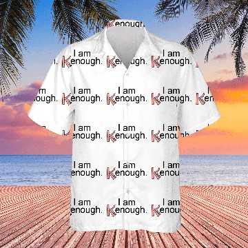 Discover I am Kenough Hawaiian Shirts
