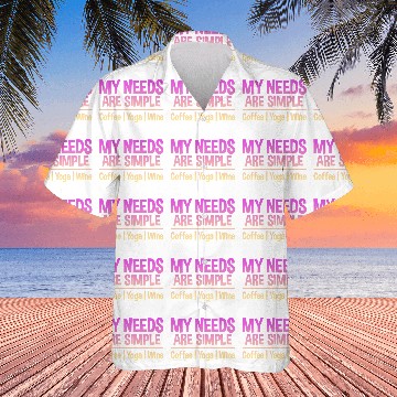 Discover My Needs Are Simple, Coffee Yoga Wine 2 Hawaiian Shirts