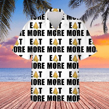 Discover Eat More Nacho Cheese Hawaiian Shirts