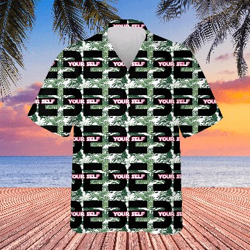 Discover "Be Yourself: Embrace Authenticity" Hawaiians