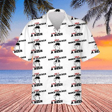 Discover this dance teacher needs a beer Hawaiians