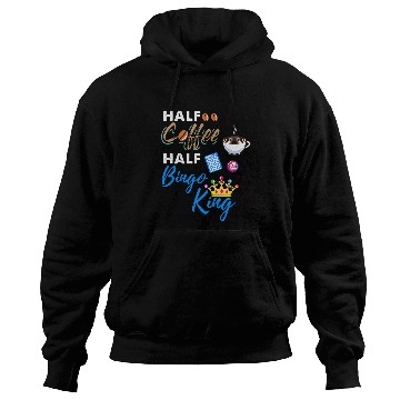 Discover Half Coffee Half Bingo King Hoodies