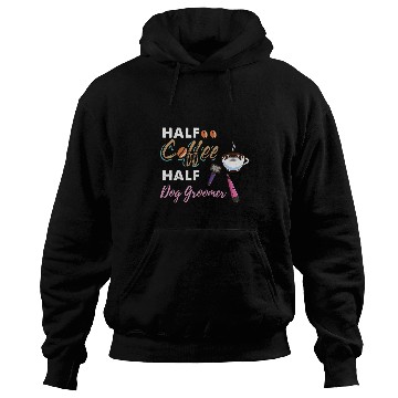 Discover Half Coffee Half Dog Groomer 2 Hoodies