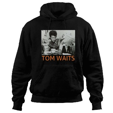 Discover Tom waits - Tom Waits - Hoodies