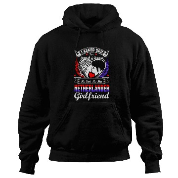 Discover I Asked God For Netherlander Girlfriend Hoodies