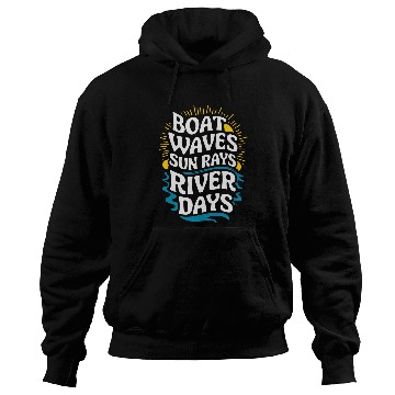 Discover Boat Waves Sun Rays River Days Hoodies