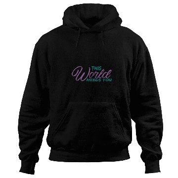 Discover World Needs You suicides Awarseness Mental Health Worker Gift Hoodies