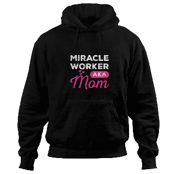 Discover Womens Funny Miracle Worker AKA Mom Believers gift Hoodies