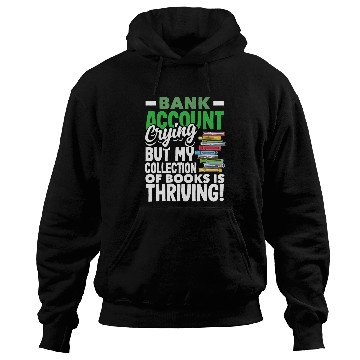 Discover Bank Account Crying Books Thriving Book Lover Hoodies