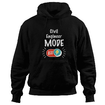 Discover Job Mode On For hardworking And Motivated Civil Engineer Hoodies