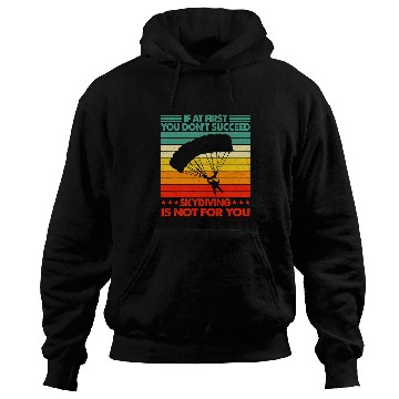 Discover Skydiving Gift If At First You Dont Succeed Funny Hoodies
