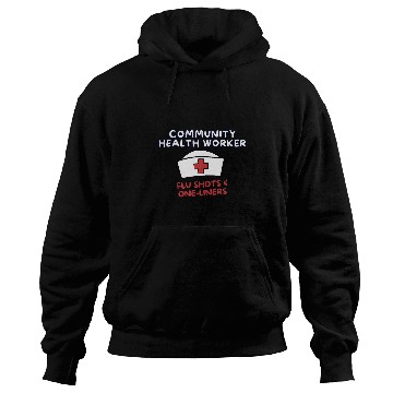Discover Flu Shots And OneLiners Community Health Worker Hoodies