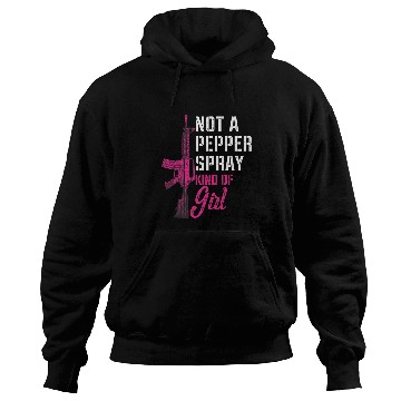 Discover Not A Pepper Spray Kind Of Girl ProGun Female guns Rights Hoodies