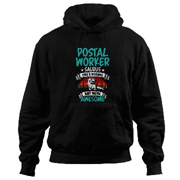 Discover Postal Worker Saurus Like Normal T Rexs Dinosaur Hoodies