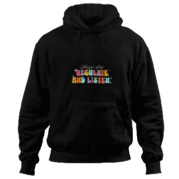 Discover Alright Stop Regulate And Listen School Counselor Therapist 11 Hoodies