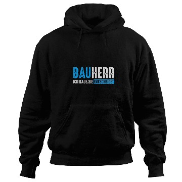 Discover Builder Ich Baue Sie Decides Hoodies