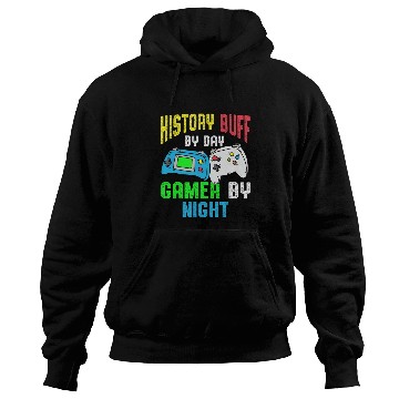 Discover History Buff By Day Gamer By Night History Gamer Historian Hoodies