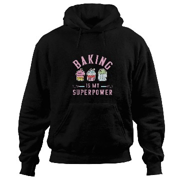 Discover Baking Is My Superpower Pastry Baker Chef Bakery Worker 1 Hoodies