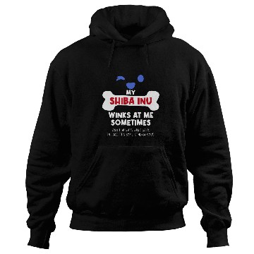 Discover Dog Shiba Inu My Shiba Inu Winks At Me Sometimes Dog Lover Funny Pets Hoodies