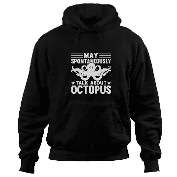 Discover Octopuss Lover Kraken May Spontaneously Talk About Octopus Hoodies