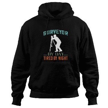 Discover Land Surveyor Land Surveying Analyst By Day Tired At Night Hoodies