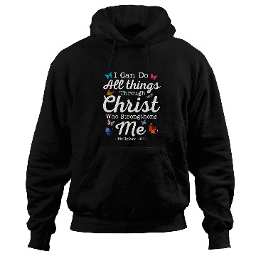 Discover I Can Do All Things Through Christ Religious Believer312 Hoodies