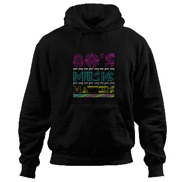 Discover 80s Music Matter Hoodies