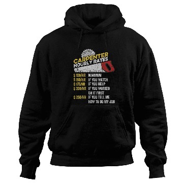 Discover Woodworking Hourly Rate Woodworking Funny Novelty Carpenter Hoodies