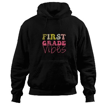 Discover First Grade Vibes BacktoSchool Academic Teacher Student 6 Hoodies