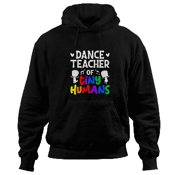 Discover Dance Teacher Of Tiny Humans Dance Instructor Hoodies