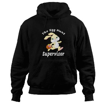 Discover The Egg Hunt Supervisor Easter Day Hunt Easter Bunny Hoodies