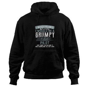 Discover Pilot Grumpy and Old Hoodies