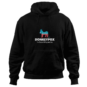 Discover Donkey Pox The Disease Killing America Funny antis Biden Hoodies